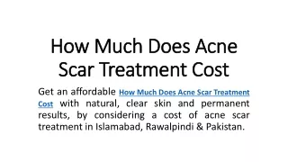 How Much Does Acne Scar Treatment Cost?