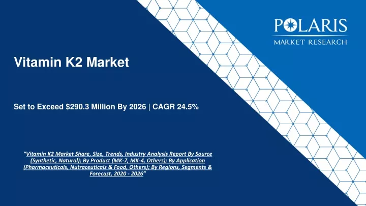 vitamin k2 market set to exceed 290 3 million by 2026 cagr 24 5