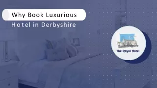 Why Book Luxurious Hotel in Derbyshire