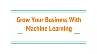 grow your business with machine learning