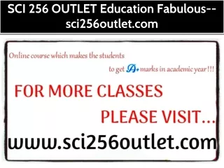 SCI 256 OUTLET Education Fabulous--sci256outlet.com
