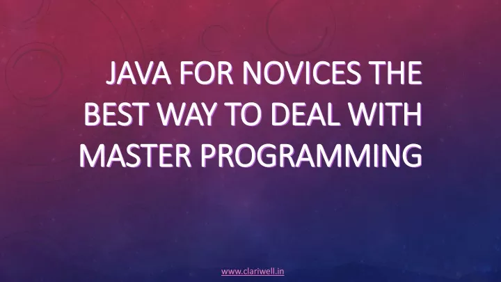 java for novices the best way to deal with master programming