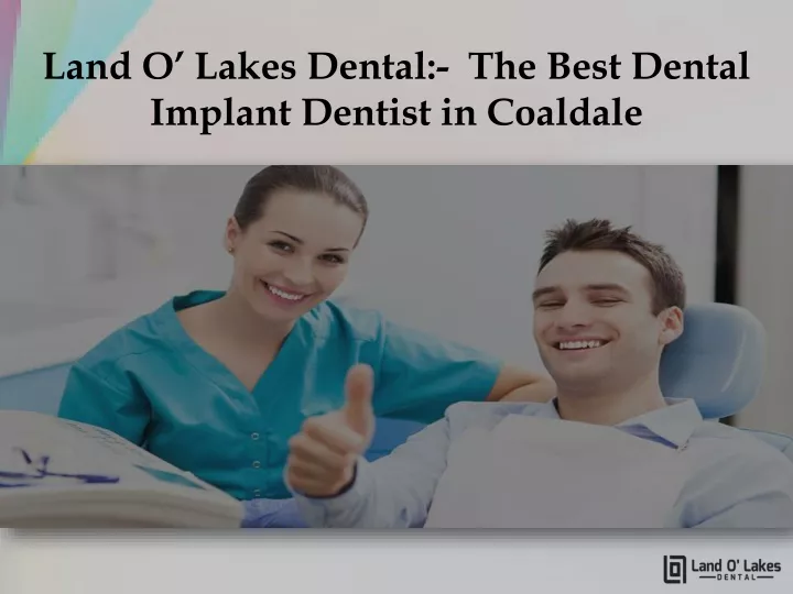 land o lakes dental the best dental implant dentist in coaldale