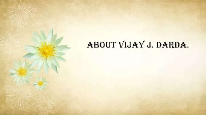 about vijay j darda