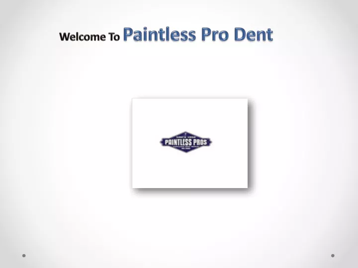 welcome to paintless pro dent