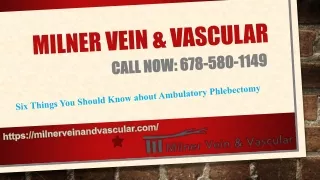 Some things about Ambulatory Phlebectomy | Milner Vein & Vascular