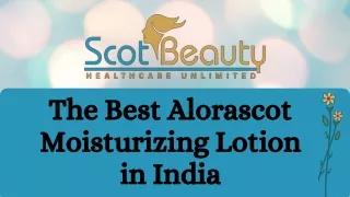 The Best Alorascot Moisturizing Lotion in India