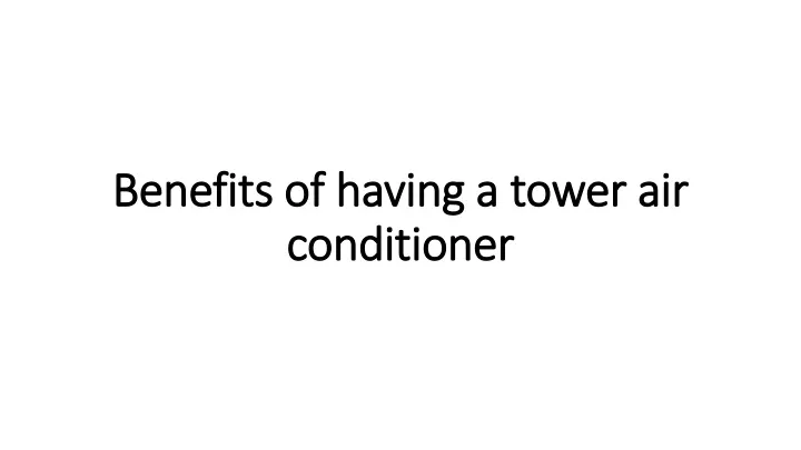 benefits of having a tower air conditioner