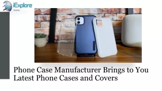 Phone Case Manufacturers for Flip Covers and Phone Cases