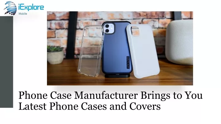 phone case manufacturer brings to you latest phone cases and covers