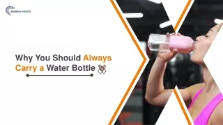 why you should always carry a water bottle