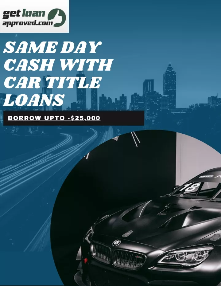 same day cash with car title loans borrow upto