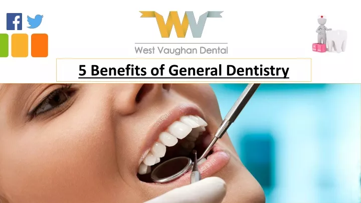 5 benefits of general dentistry