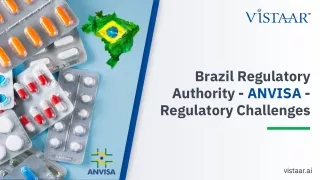 Brazil Regulatory Authority - ANVISA – Regulatory Challenges