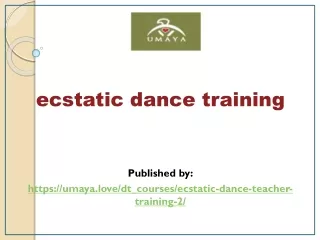 ecstatic dance training published by https umaya love dt courses ecstatic dance teacher training 2