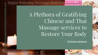 A Plethora of Gratifying Chinese and Thai Massage services to Restore Your Body