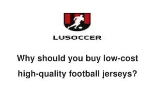 Why should you buy low-cost high-quality football jerseys?