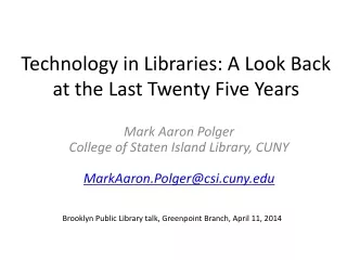 Brooklyn Public Library: How Technology Has Affected Libraries in the last 25 years.