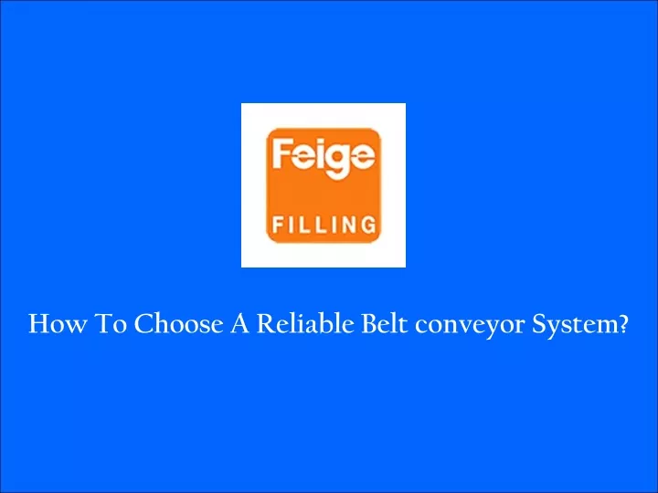 how to choose a reliable belt conveyor system