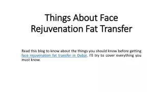 things about face rejuvenation fat transfer