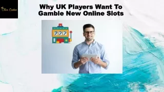 Why UK Players Want To Gamble New Online Slots