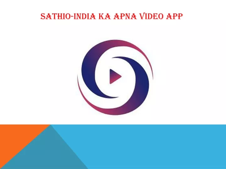 sathio india ka apna video app