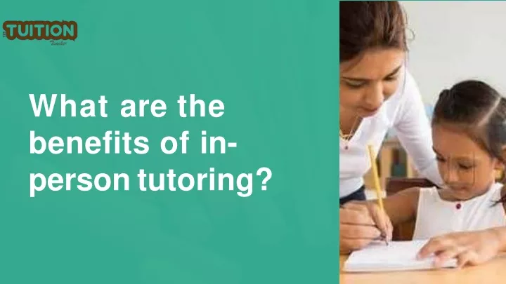 what are the benefits of in person tutoring