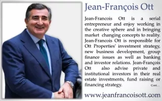 Jean-Francois Ott ! Jean Francois Ott - Chairman of Ott Ventures & Ott Properties