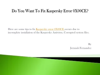 do you want to fix kaspersky error 0x00ce