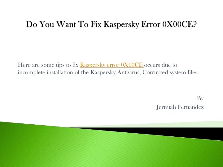 do you want to fix kaspersky error 0x00ce