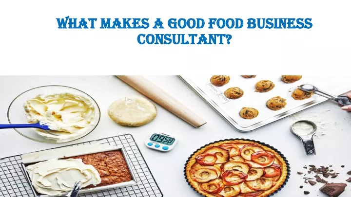 what makes a good food business consultant