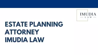 Estate Planning Attorney Florida - IMUDIA LAW