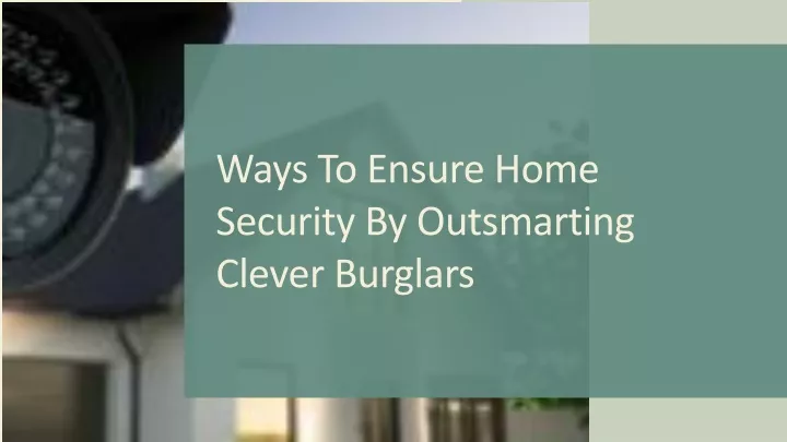 ways to ensure home security by outsmarting