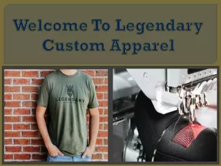 Welcome To Legendary Custom Apparel