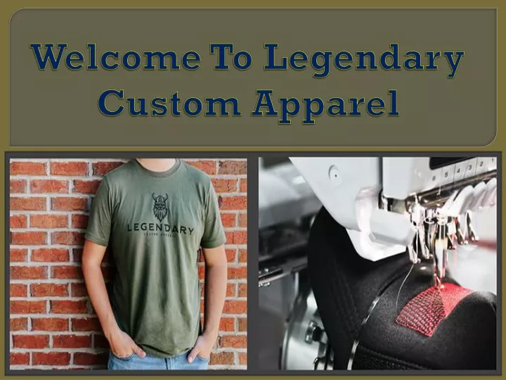 welcome to legendary custom apparel