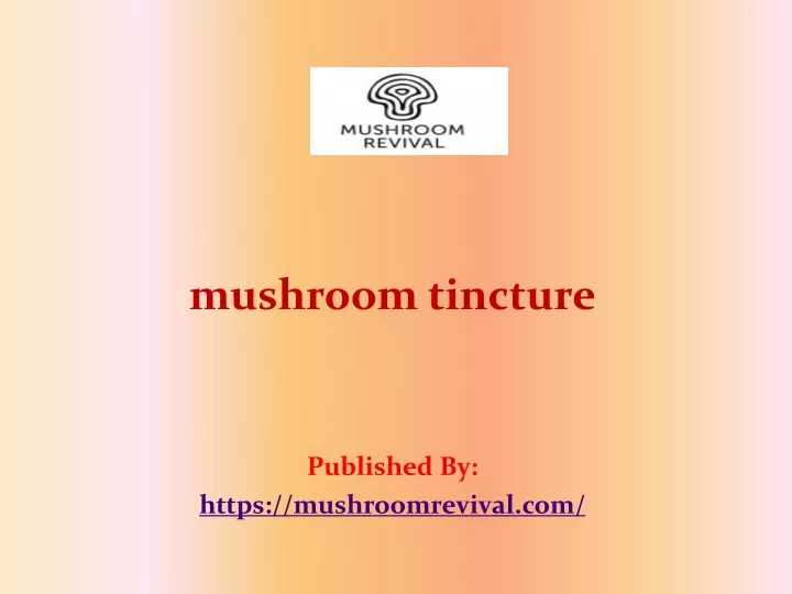 mushroom tincture published by https mushroomrevival com