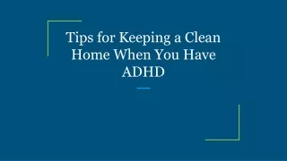 tips for keeping a clean home when you have adhd