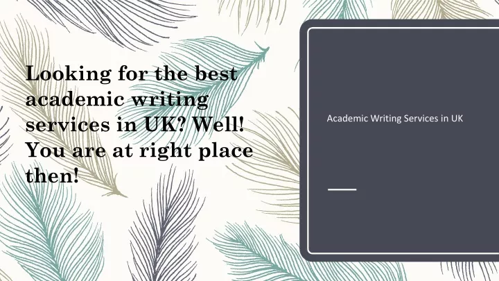 looking for the best academic writing services in uk well you are at right place then