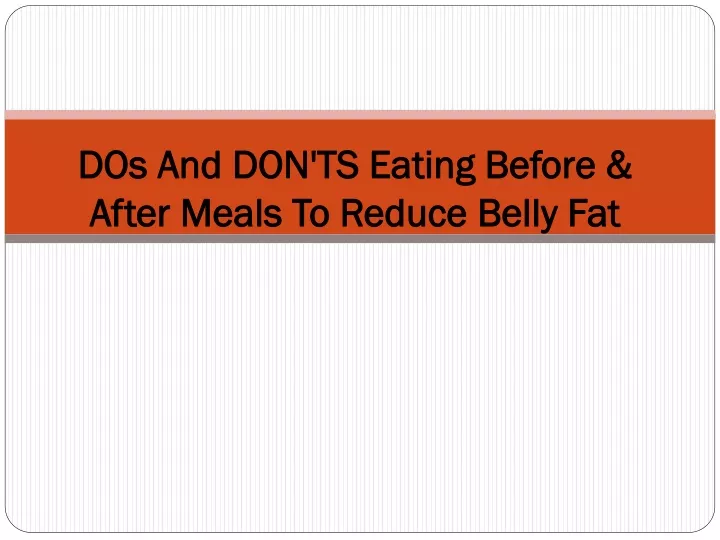 dos and don ts eating before after meals to reduce belly fat