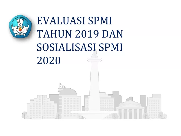 evaluasi spmi tahun 2019 dan sosialisasi spmi 2020