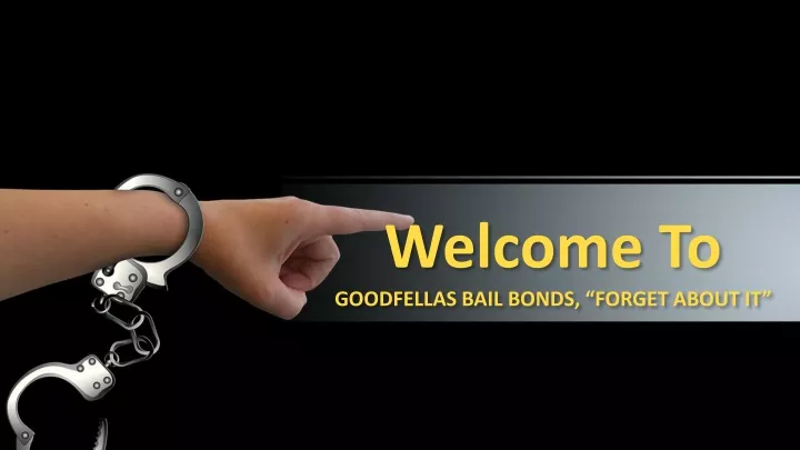 welcome to goodfellas bail bonds forget about it
