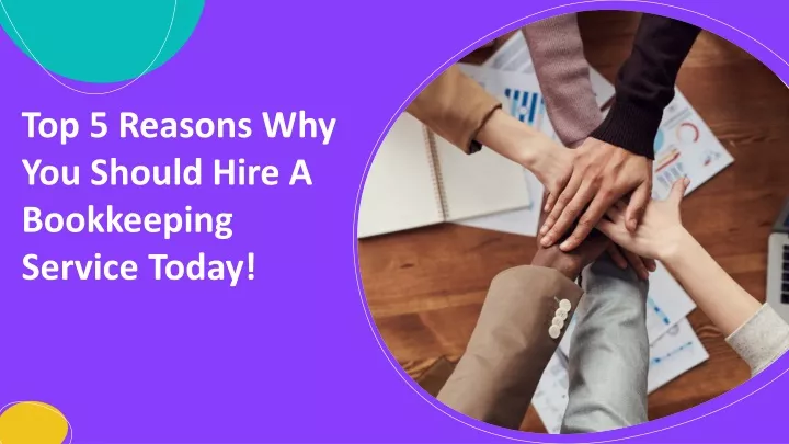 top 5 reasons why you should hire a bookkeeping