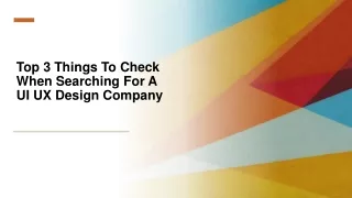 Top 3 Things To Check When Searching For A UI UX Design Company