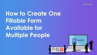 how to create one fillable form available for multiple people