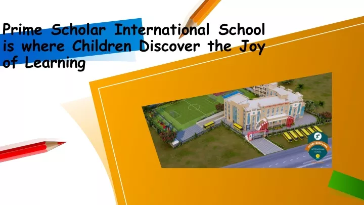 prime scholar international school is where children discover the joy of learning