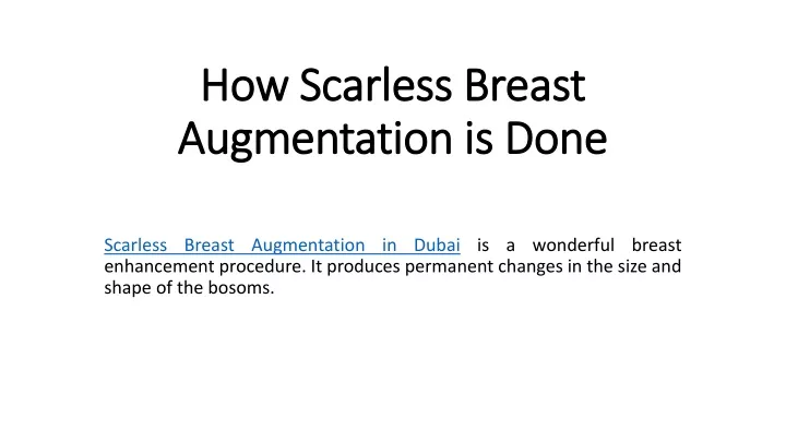 how scarless breast augmentation is done