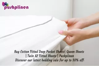 Buy Cotton Fitted Deep Pocket Sheets| Queen Sheets | Twin XL Fitted Sheets | Pushplinen Discover our latest bedding sale