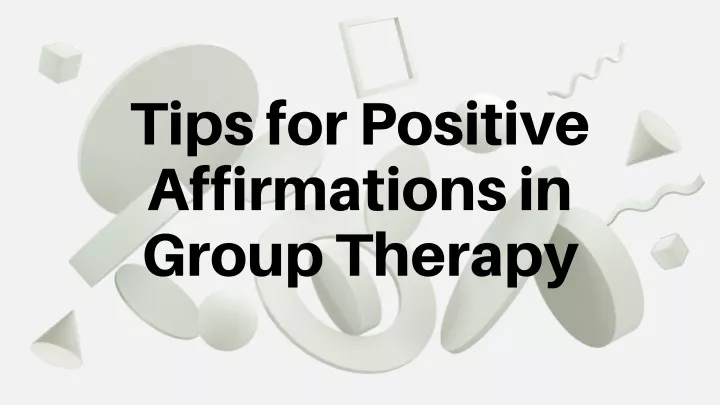 tips for positive affirmations in group therapy