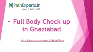 Full Body Check-up in Ghaziabad-Pathexperts.in