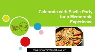 Celebrate with Paella Party for a Memorable Experience